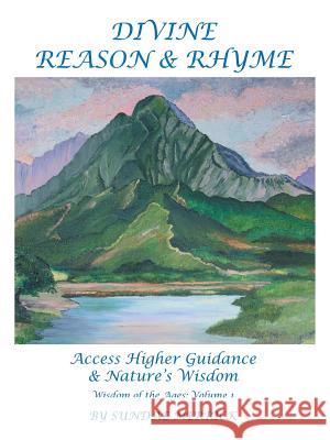 Divine Reason & Rhyme: Access Higher Guidance and Nature's Wisdom Merrick, Sundae 9781412014038