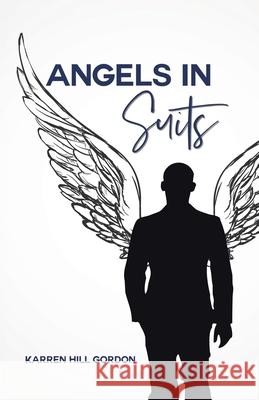 Angels in Suits Karren Hill Gordon 9781412014298