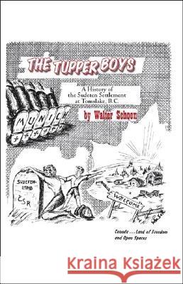 The Tupper Boys Walter Schoen 9781412014342 Trafford Publishing