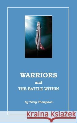 Warriors and the Battle Within Terry Thompson 9781412014748 Trafford Publishing