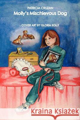 Molly's Mischievous Dog Patricia Cruzan 9781412018715 Trafford Publishing