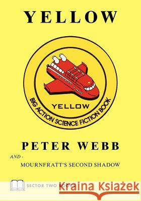 Yellow Peter Webb Peter Webb and Mournfratt's Second Shado 9781412026260