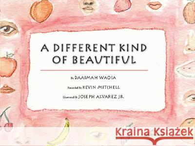 A Different Kind of Beautiful Daaimah Waqia, Joseph Augustine Alvarez 9781412027922 Trafford Publishing