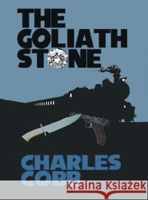 The Goliath Stone Charles Cobb 9781412029827 Trafford Publishing