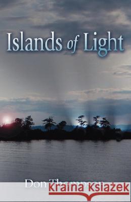 Islands of Light Don Thompson 9781412034012 TRAFFORD PUBLISHING