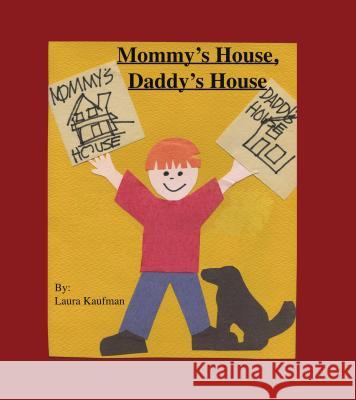 Mommy's House, Daddy's House Laura Kaufman 9781412037754 Trafford Publishing