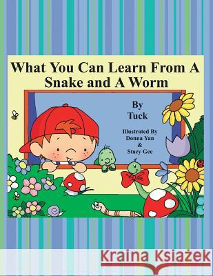 What You Can Learn from a Snake and a Worm Tuck 9781412043977