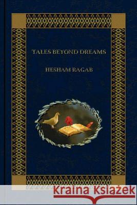 Tales Beyond Dreams Hesham Ragab 9781412044394