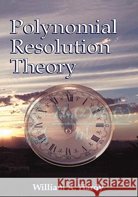 Polynomial Resolution Theory William A. Hardy 9781412044530