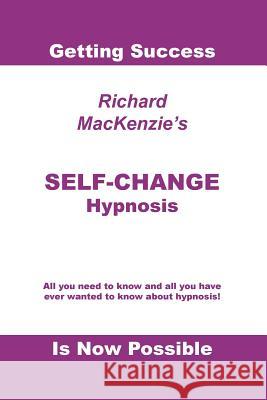 Self-Change Hypnosis MacKenzie, Richard 9781412045322