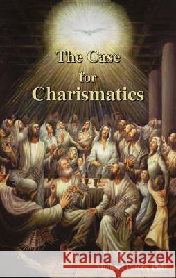 The Case for Charismatics Dr. Michael Peters 9781412047500