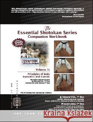 Essential Shotokan: The Companion Workbook, Vol. 1: Principles of Body Dynamics and Stances David Gomez, Edmond Otis 9781412049498 Trafford Publishing