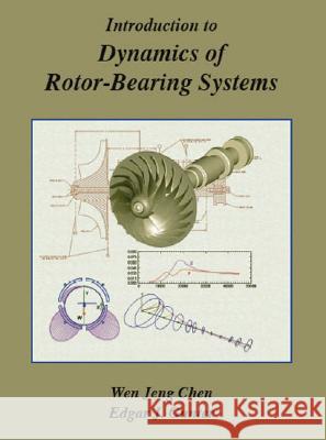 Introduction to Dynamics of Rotor-Bearing Systems Chen, Wen Jeng 9781412051903 Trafford Publishing