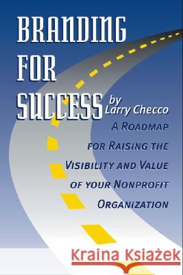 Branding for Success! Larry Checco 9781412052498 Trafford Publishing