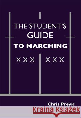 The Student's Guide to Marching Chris Previc 9781412054157 Trafford Publishing