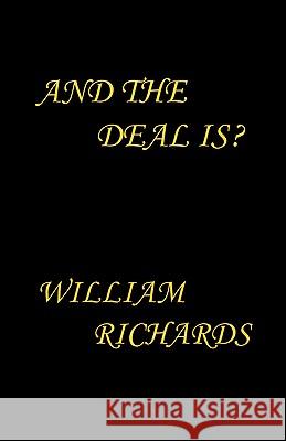 And the Deal Is? William Richards 9781412054560 Trafford Publishing