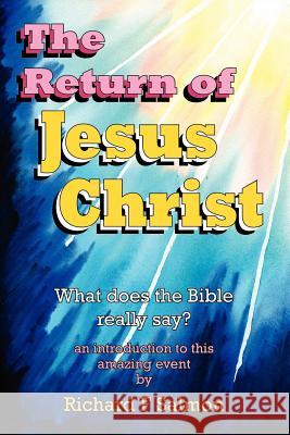 The Return of Jesus Christ: What Does the Bible Really Say? Salmon, Richard F. 9781412054843