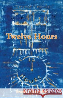 Twelve Hours Irene Coombe 9781412055178