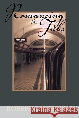 Romancing the Tube Robert Griffiths 9781412056038