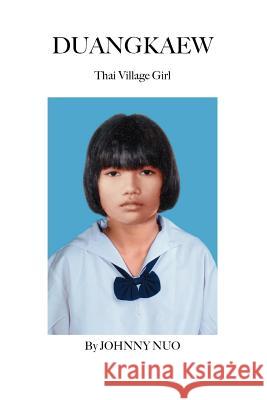 Duangkaew: Thai Village Girl Nuo, Johnny 9781412056571