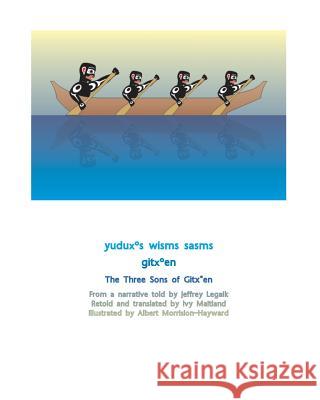 The Three Sons of Gitxen Ivy Maitland 9781412063838 Trafford Publishing