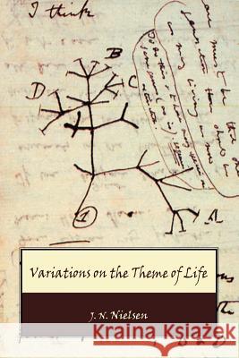 Variations on the Theme of Life J. N. Nielsen Trafford Publishing 9781412067775 Trafford Publishing