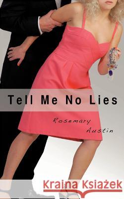 Tell Me No Lies Rosemary Sullivan Austin 9781412067782