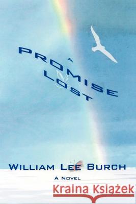 A Promise Lost William Lee Burch 9781412068178