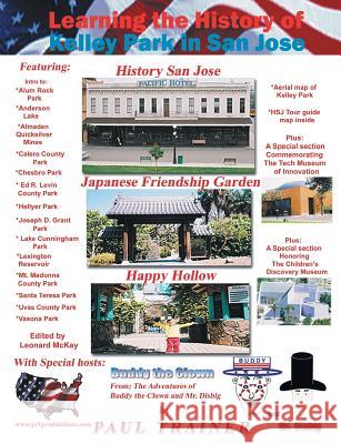 Learning the History of Kelley Park in San Jose Paul Trainer 9781412068956