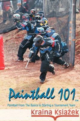 Paintball 101 Larry Sekely 9781412071338 Trafford Publishing