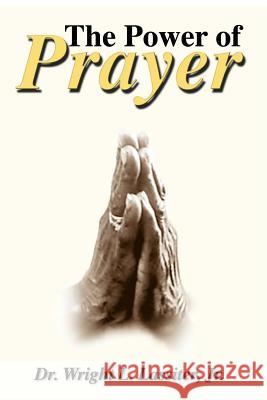 The Power of Prayer Jr. Dr Wright L. Lassiter 9781412071345 Trafford Publishing