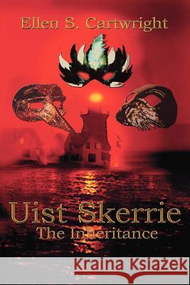 Uist Skerrie: The Inheritance Cartwright, Ellen S. 9781412073851 Trafford Publishing