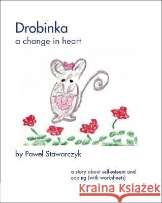 Drobinka: A Change in Heart  9781412075787 Trafford Publishing