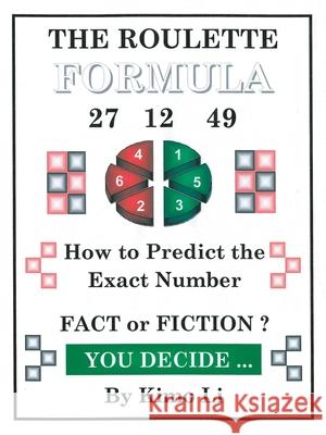 The Roulette Formula: How to Predict the Exact Number Li, Kimo 9781412075947 Trafford Publishing