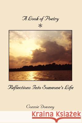 A Look of Poetry: Reflections Into Someone's Life Downey, Connie 9781412077033 Trafford Publishing