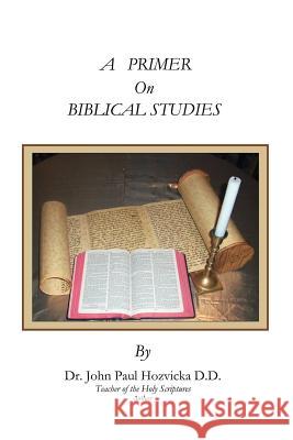 A Primer on Biblical Studies Trafford Publishing 9781412077071