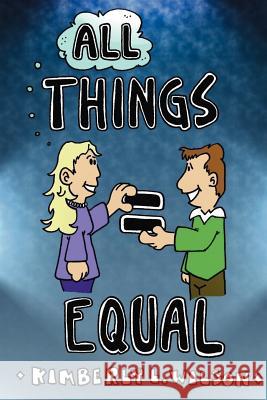 All Things Equal Illustrations By Ash Kimberl Trafford Publishing 9781412078092 Trafford Publishing