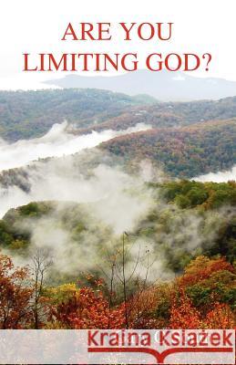 Are You Limiting God? Gary O. South 9781412078610 Trafford Publishing
