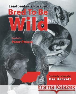 Leadbetter's Possum: Bred to Be Wild Preuss, Peter 9781412083829 Trafford Publishing