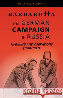 Barbarossa: The German Campaign in Russia - Planning and Operations (1940-1942) Gordon, Grant R. 9781412084260