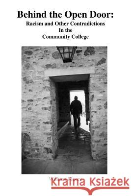 Behind the Open Door: Racism and Other Contradictions in the Community College Moore, William 9781412084543 Trafford Publishing