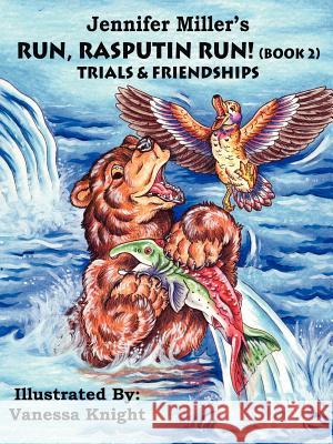 Run Rasputin Run! (Book 2): Trials & Friendships Miller, Jennifer 9781412084949 Trafford Publishing