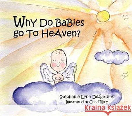 Why Do Babies Go to Heaven?  9781412085984 Trafford Publishing