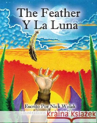 The Feather Y La Luna Nick Wolak Andy Ringo 9781412086219