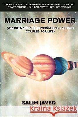 Marriage Power: (Wrong Marriage Combinations Can Ruin Couples for Life) Javed, Salim 9781412087933 Trafford Publishing