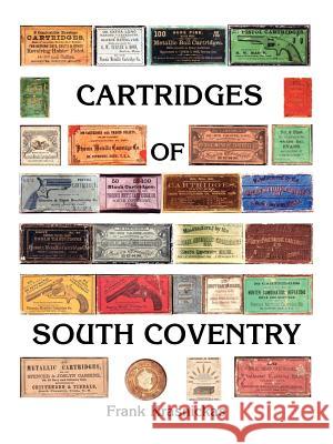 Cartridges of South Coventry Frank Krasnickas 9781412089494 Trafford Publishing