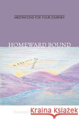 Homeward Bound: Meditation for Your Journey Reverend Ellen Wallace Douglas 9781412091640