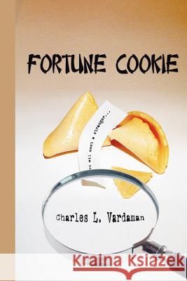 Fortune Cookie Charles L. Vardaman 9781412092098 Trafford Publishing