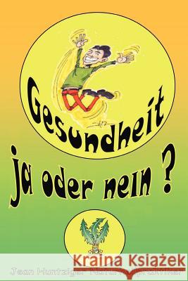 Gesundheit!: Ja Oder Nein? Jean Huntziger 9781412095150 Trafford Publishing