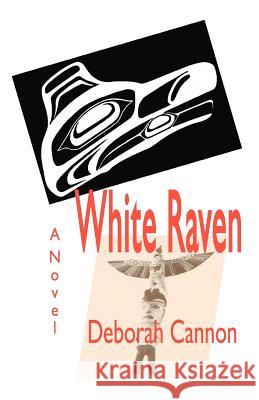 White Raven Deborah Cannon 9781412096270